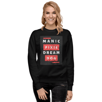 Manic Pixie Dream Dog Sweatshirt | Funny Dog Lover Crewneck - THiNK LiKE A DOG®