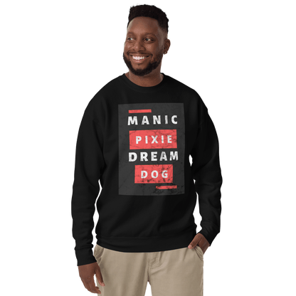 Manic Pixie Dream Dog Sweatshirt | Funny Dog Lover Crewneck - THiNK LiKE A DOG®