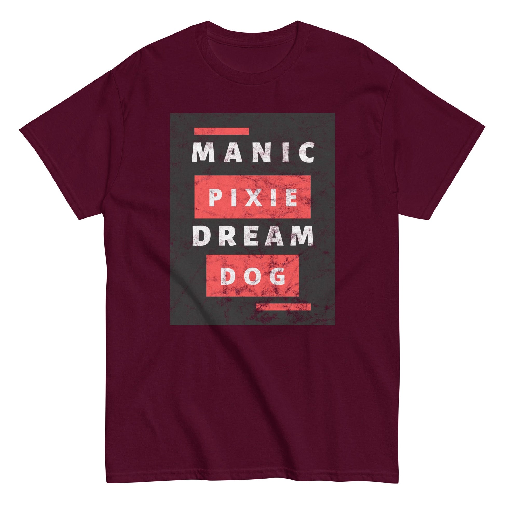 Manic Pixie Dream Dog T-Shirt - Bold Block Letter Design for Dog Lovers - THiNK LiKE A DOG®