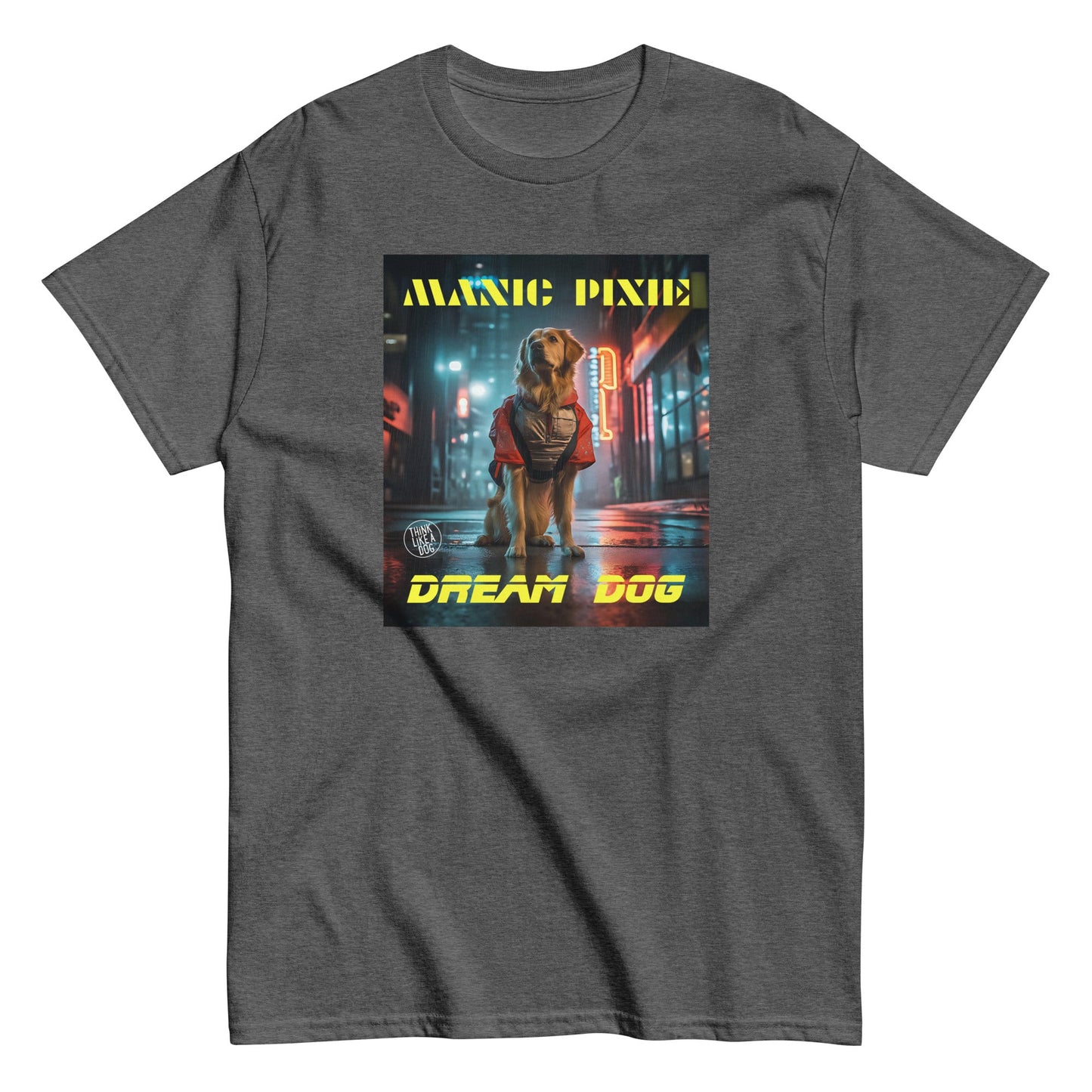 Manic Pixie Dream Dog T-Shirt - Unique Dog - Themed Apparel for Dog Lovers - THiNK LiKE A DOG®