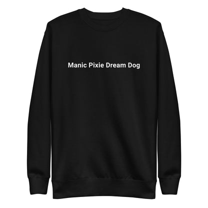 Minimalist Manic Pixie Dream Dog Sweatshirt - Simple and Stylish for Dog Lovers - THiNK LiKE A DOG®