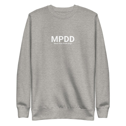 MPDD (Manic Pixie Dream Dog) Definition Sweatshirt - Minimalist & Stylish - THiNK LiKE A DOG®