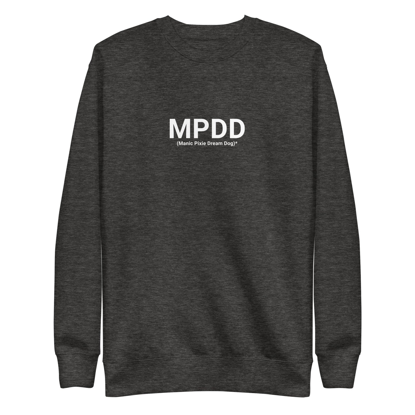 MPDD (Manic Pixie Dream Dog) Definition Sweatshirt - Minimalist & Stylish - THiNK LiKE A DOG®