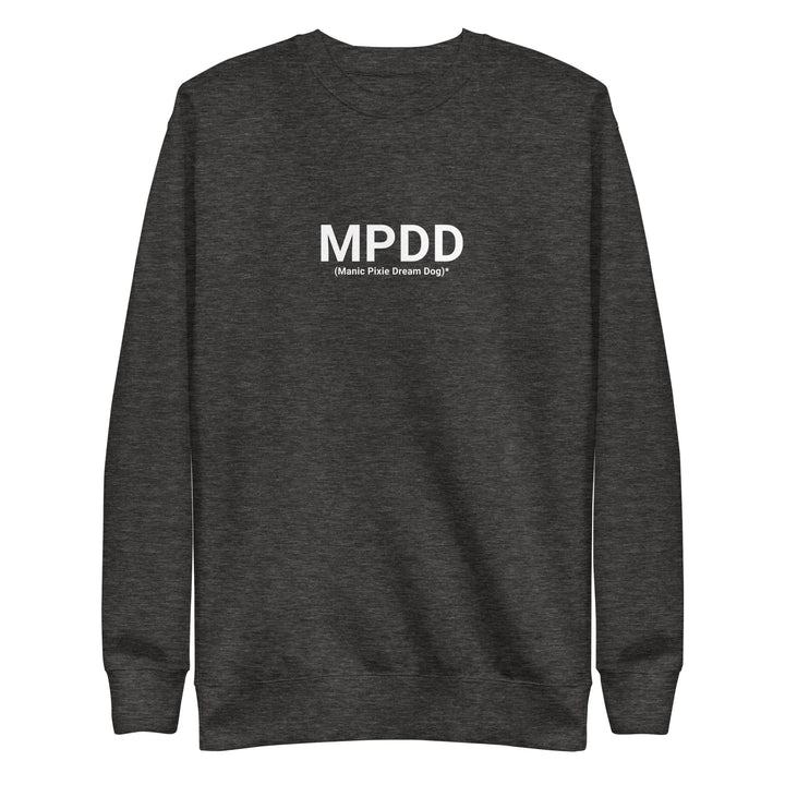 Manic Pixie Dream Dog — Definition Sweatshirt