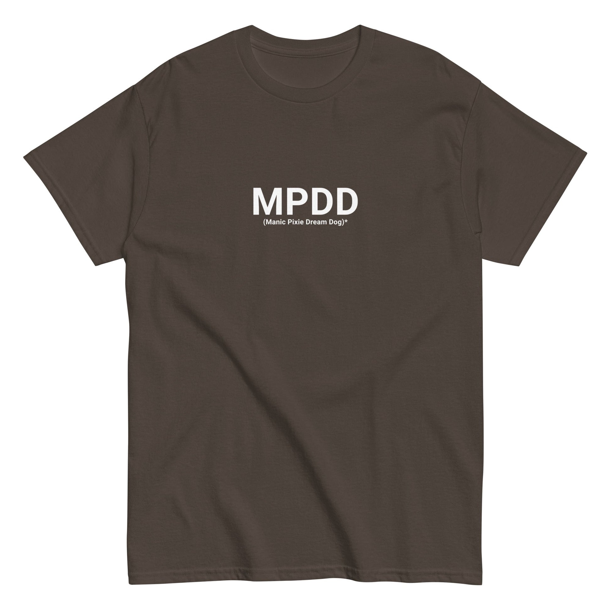 This THiNK LiKE A DOG® MPDD (Manic Pixie Dream Dog) T-Shirt features a dark brown minimalist design with the white text "MPDD" on the front. Embrace dog-themed fashion with its unisex fit perfect for any style, ideal for dog lovers everywhere.