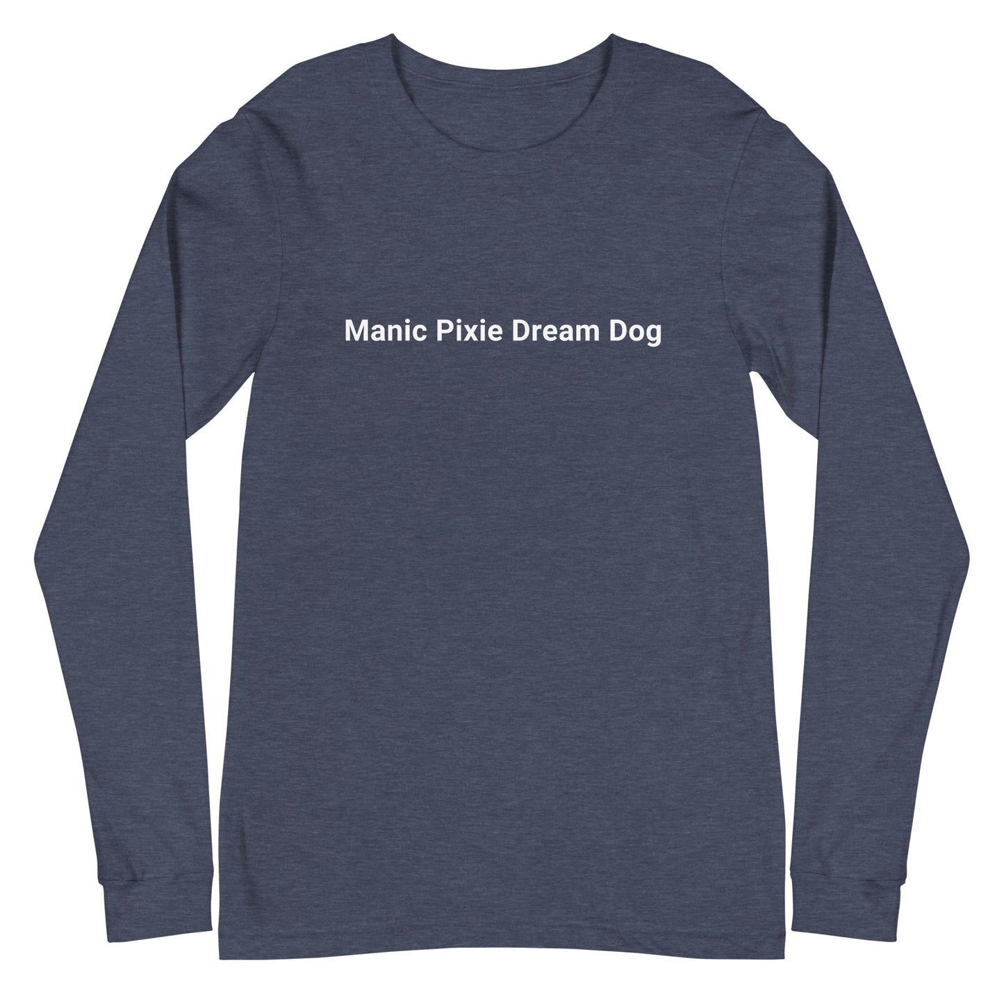 Simple Dog - Themed Shirt – Manic Pixie Dream Dog Plain Text Long Sleeve Tee - THiNK LiKE A DOG®