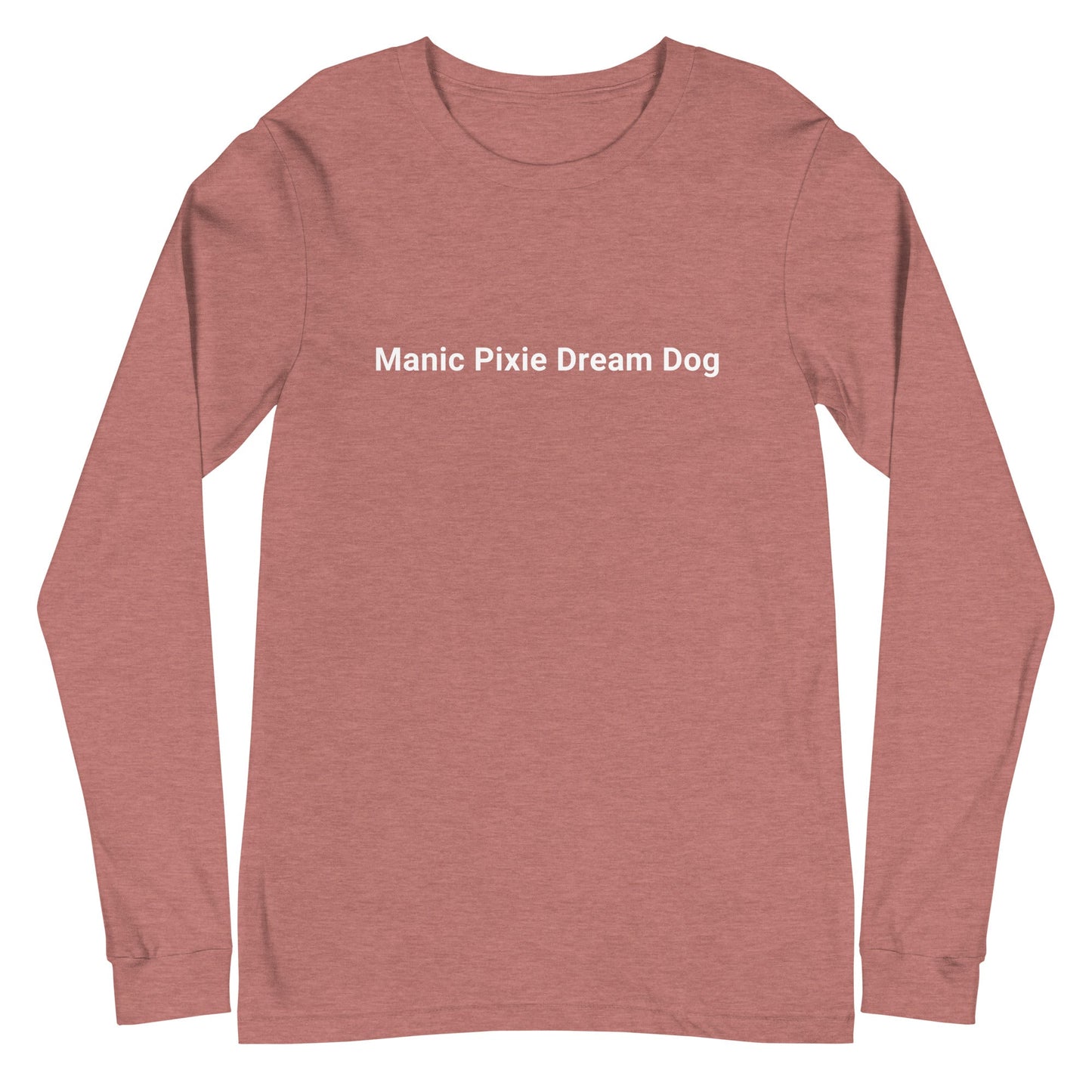 Simple Dog - Themed Shirt – Manic Pixie Dream Dog Plain Text Long Sleeve Tee - THiNK LiKE A DOG®