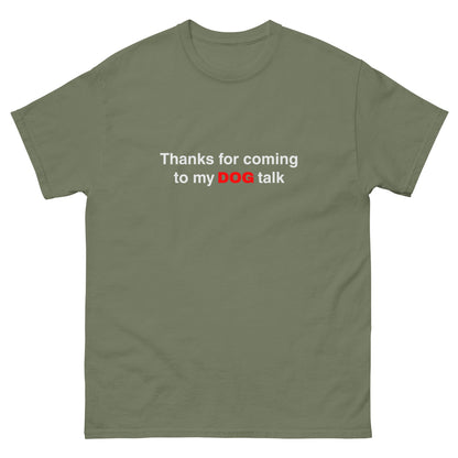 Military green color option for the Thanks for Coming to My Dog Talk Tee — unprinted blank product view.