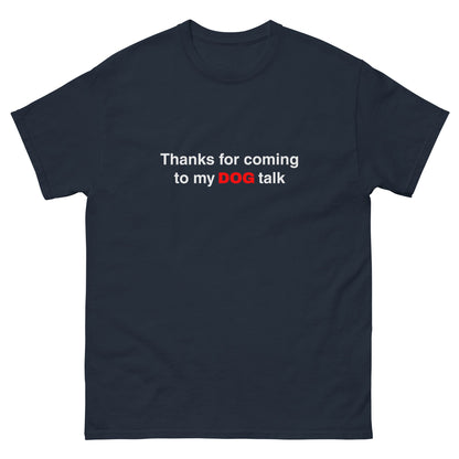 Navy color option for the Thanks for Coming to My Dog Talk Tee — unprinted blank product view.
