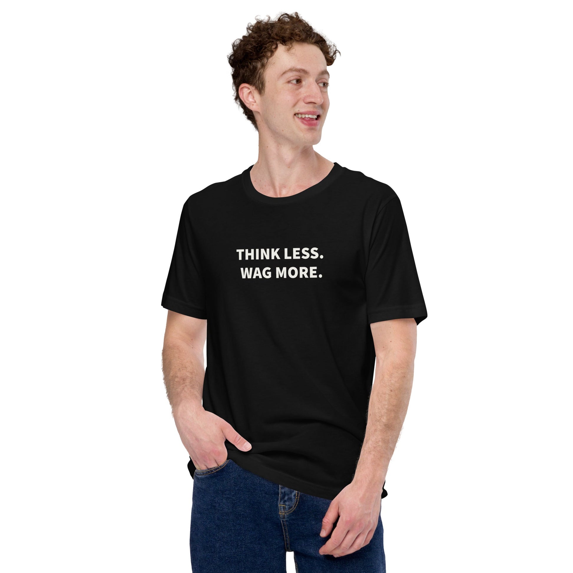 Think Less. Wag More. Dog Lover Tee | THiNK LiKE A DOG® - THiNK LiKE A DOG®