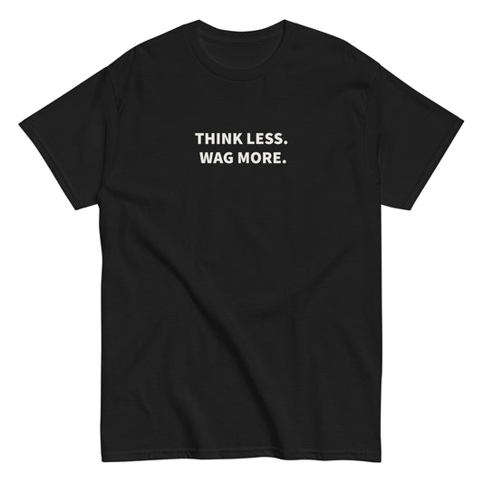 Think Less. Wag More. Tee — product view | THiNK LiKE A DOG®