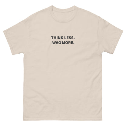 Think Less. Wag More. Tee — Natural unisex tee | THiNK LiKE A DOG®