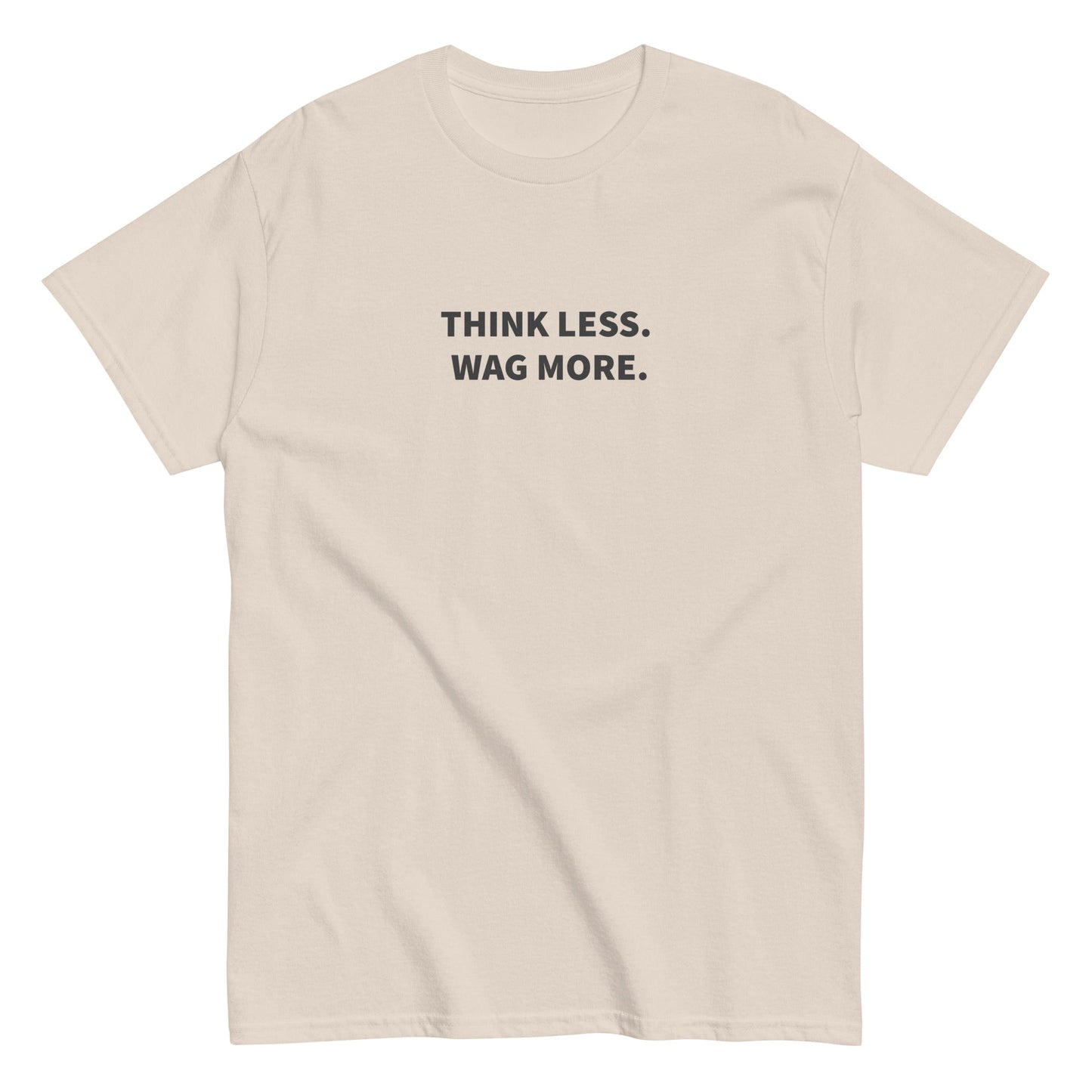 Think Less. Wag More. Tee — Natural unisex tee | THiNK LiKE A DOG®