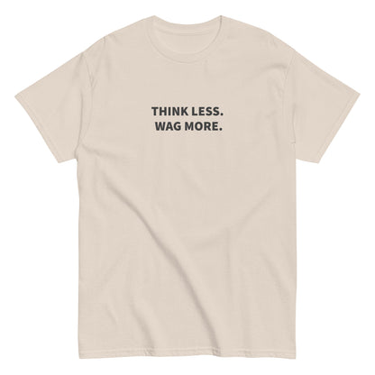 Think Less. Wag More. Tee — Natural unisex tee | THiNK LiKE A DOG®