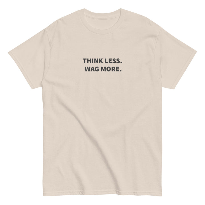 Think Less. Wag More. Tee — Natural