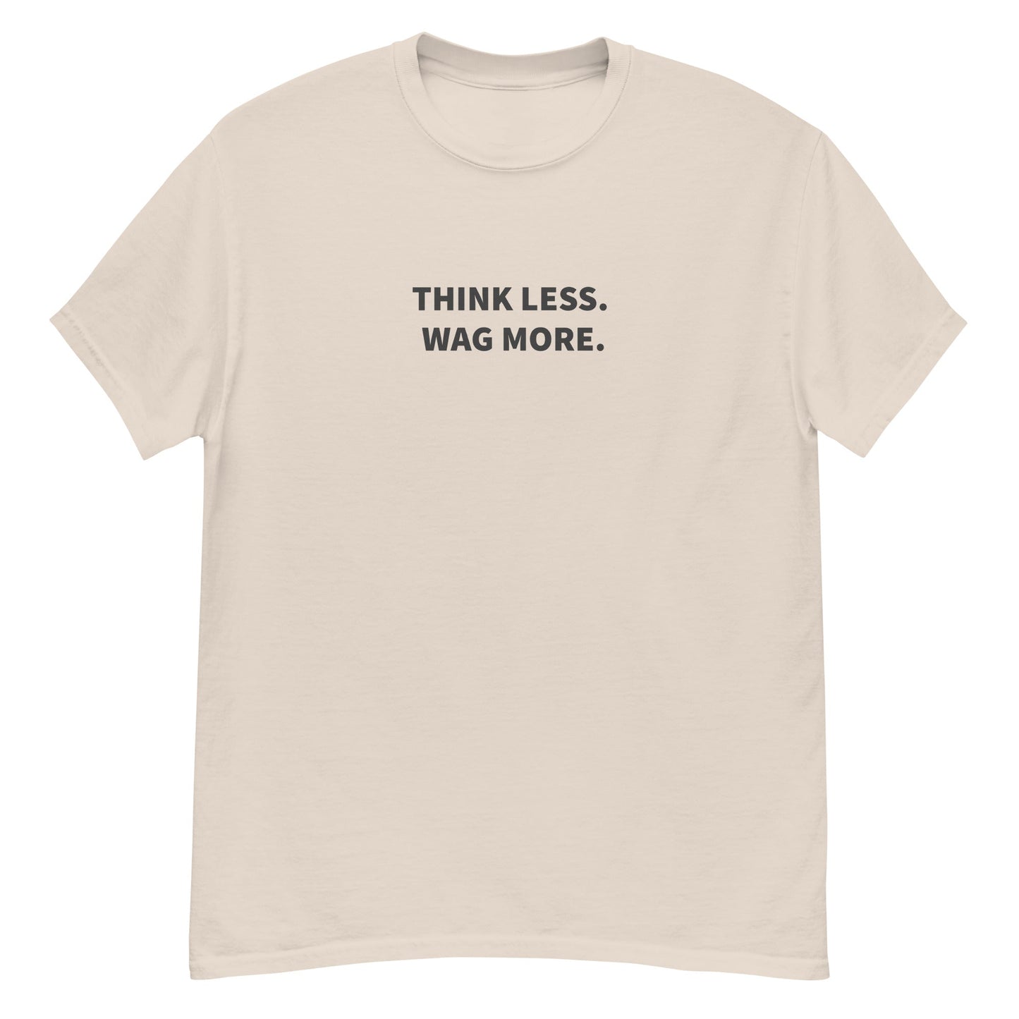 Think Less. Wag More. Tee — Natural unisex tee | THiNK LiKE A DOG®