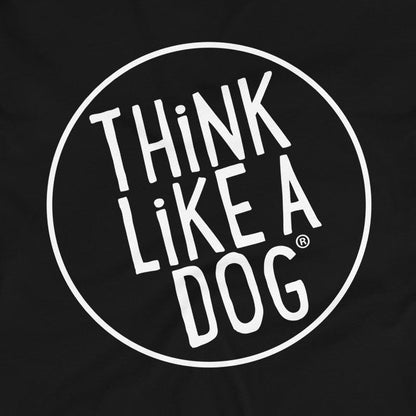 THiNK LiKE A DOG Long Sleeve Tee | Dog Lover Shirt with White Logo - THiNK LiKE A DOG®