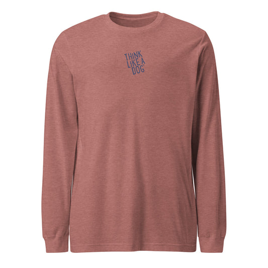 Think Like a Dog Long Sleeve Tee in Mauve – Inspiring Gift for Dog Lovers - THiNK LiKE A DOG®