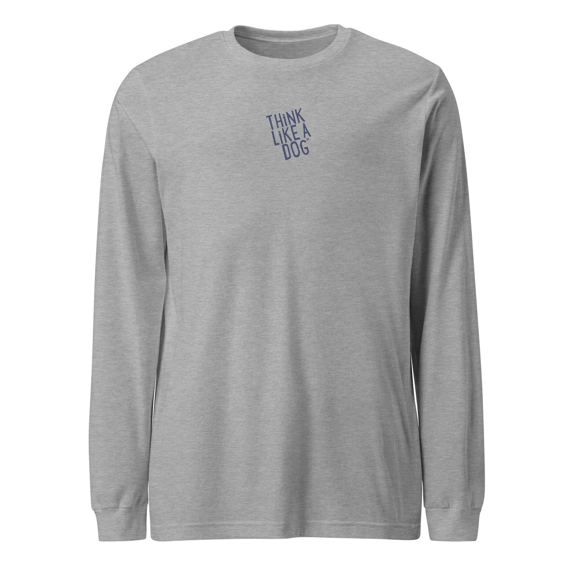 This THiNK LiKE A DOG® Gray Long Sleeve Tee, made from ultra-soft cotton and featuring "Think Like a Dog" in small blue text on the chest, is an inspiring gift for dog lovers.