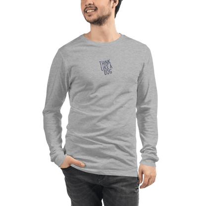 THiNK LiKE A DOG Long Sleeve Tee – Inspiring Dog Lover Gift - THiNK LiKE A DOG®