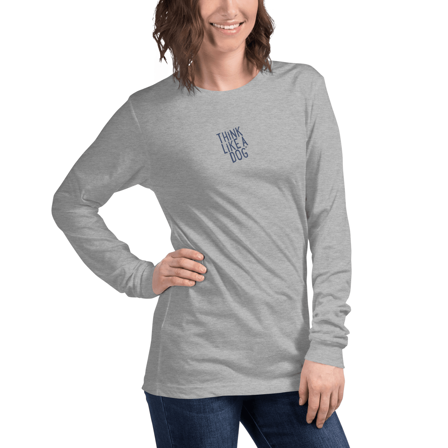 THiNK LiKE A DOG Long Sleeve Tee – Inspiring Dog Lover Gift - THiNK LiKE A DOG®