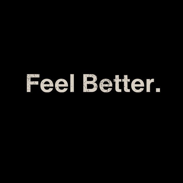 Feel Better. Dog Lover Sweatshirt unisex crewneck | THiNK LiKE A DOG®