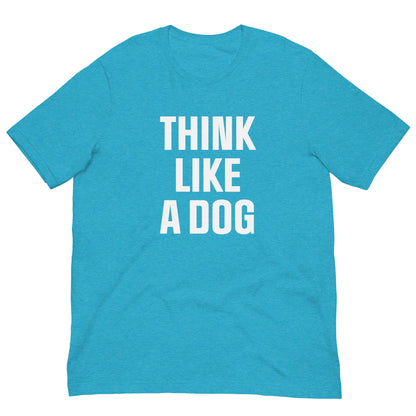 Think Like a Dog T-Shirt | Bold Black Tee for Dog Lovers & Mindful Living - THiNK LiKE A DOG®