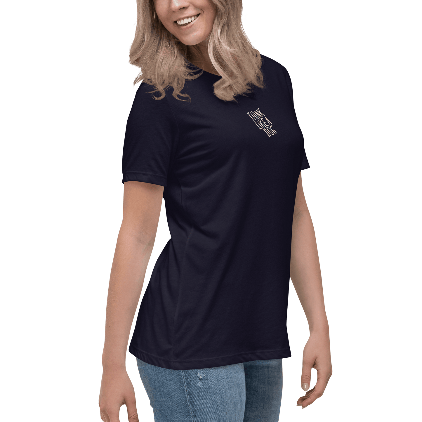 THiNK LiKE A DOG Women’s T-Shirt | Dog Lover Tee for Comfort & Positivity - THiNK LiKE A DOG®