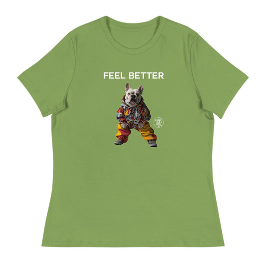 Unique Funny Dog Shirt - "Feel Better" Women's Relaxed Tee for Dog Lovers - THiNK LiKE A DOG®