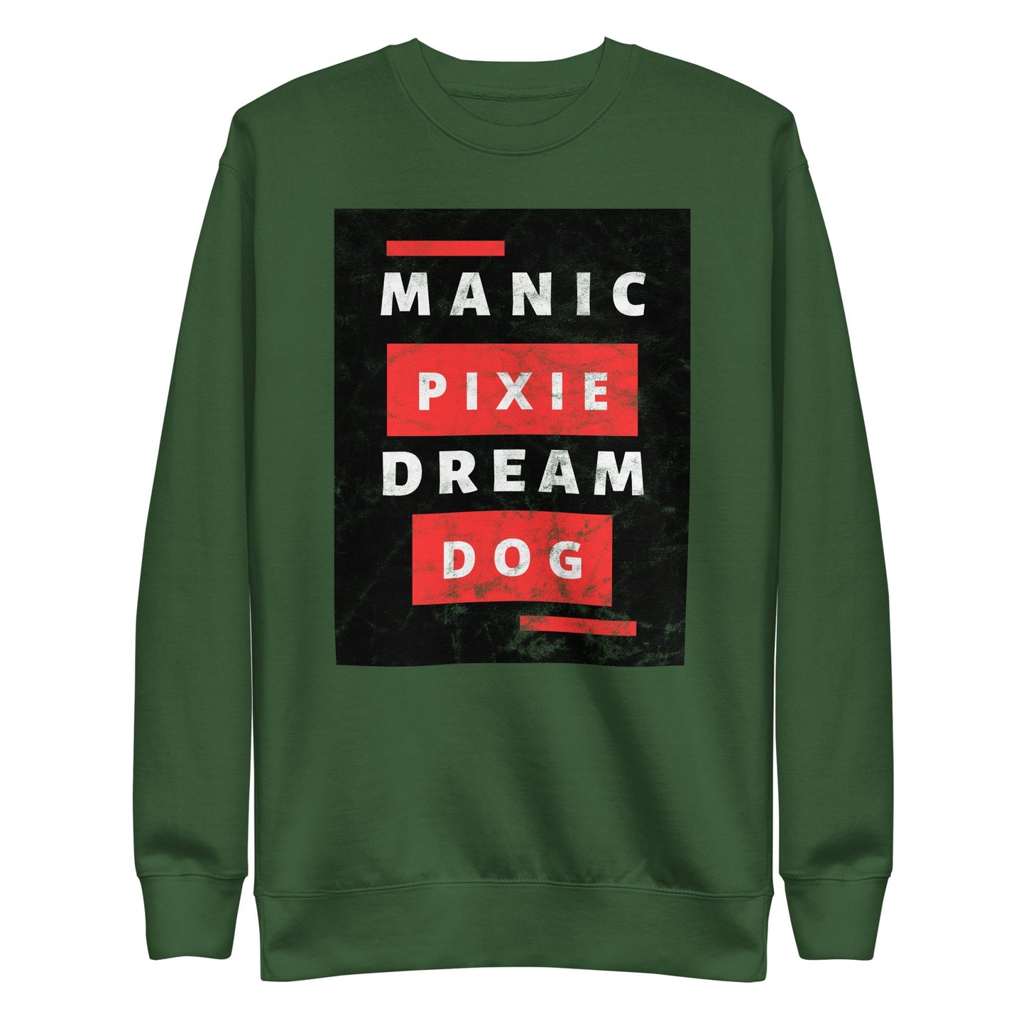 Unique Funny Dog Shirt - Manic Pixie Dream Dog Sweatshirt for Dog Lovers - THiNK LiKE A DOG®