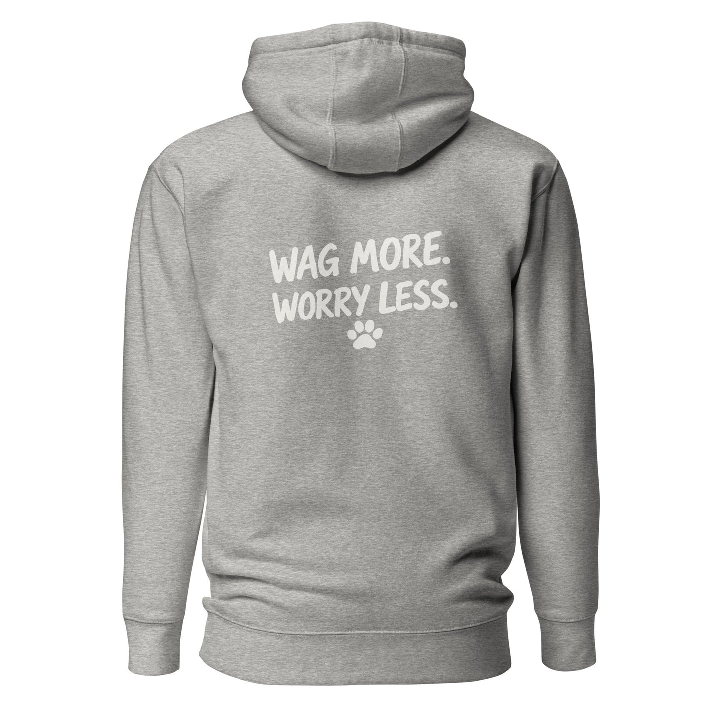 Carbon Grey Wag More. Worry Less. hoodie, back view — white slogan and paw print on heather-grey fleece.