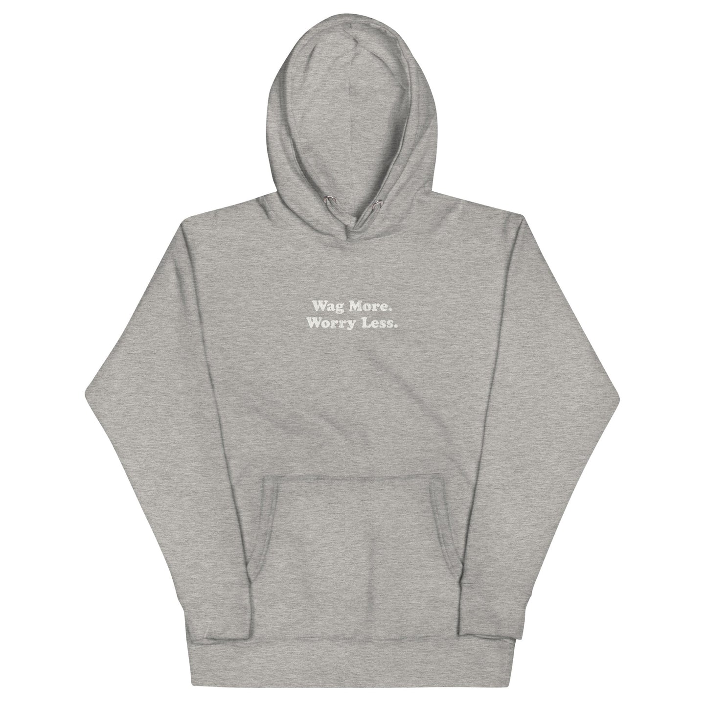 Wag More. Worry Less. Hoodie unisex pullover | THiNK LiKE A DOG®