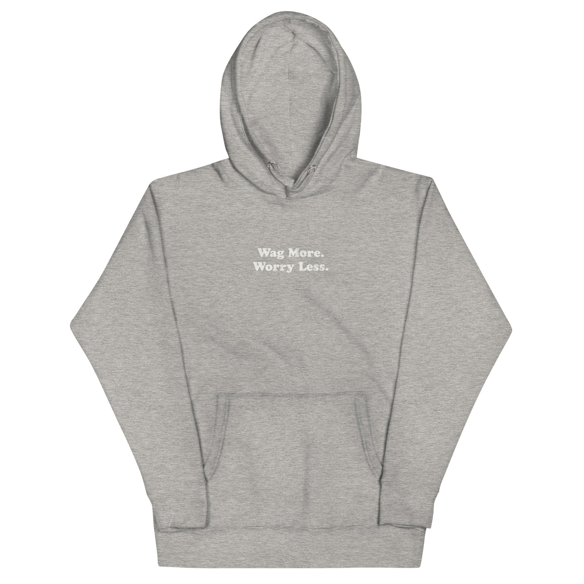 Wag More. Worry Less. Hoodie unisex pullover | THiNK LiKE A DOG®