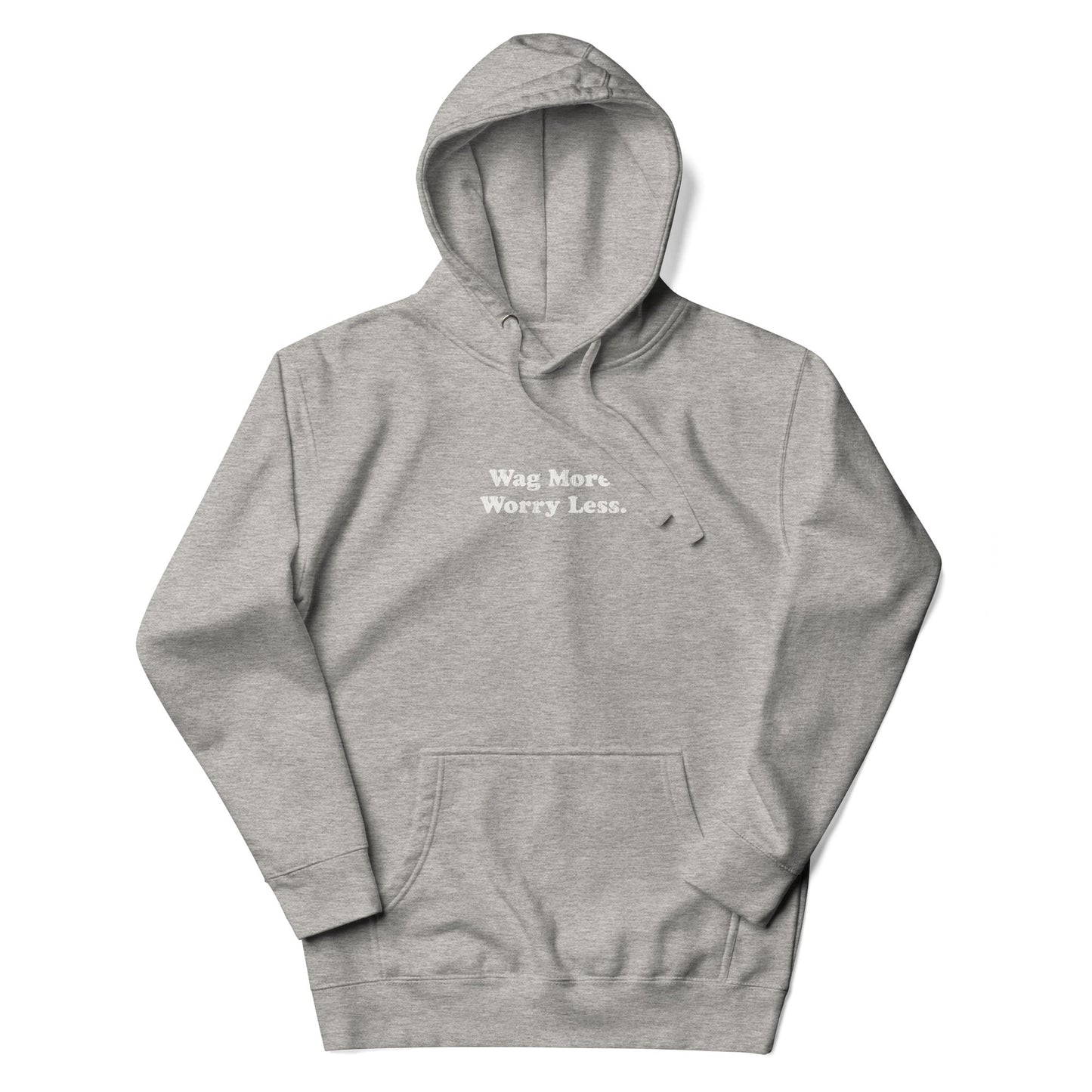 Wag More. Worry Less. Hoodie unisex pullover | THiNK LiKE A DOG®