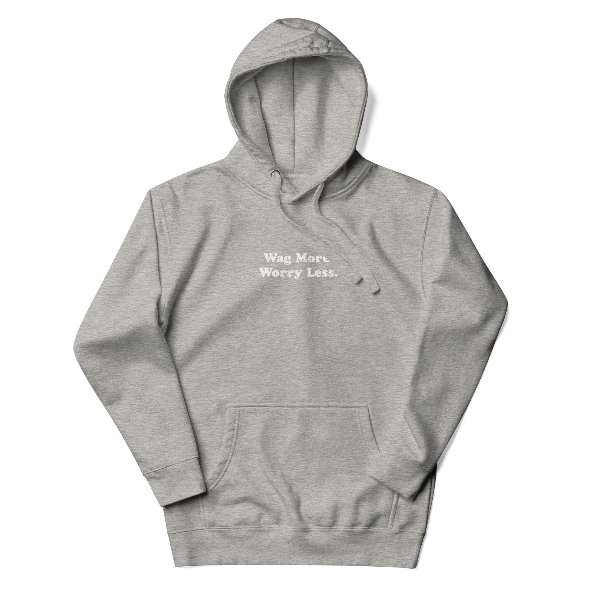 Wag More. Worry Less. Hoodie unisex pullover | THiNK LiKE A DOG®