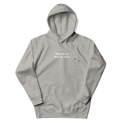 Wag More. Worry Less. Hoodie unisex pullover | THiNK LiKE A DOG®