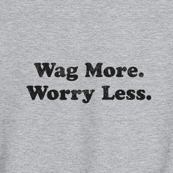 Wag More. Worry Less. Sweatshirt — Sports Grey unisex crewneck | THiNK LiKE A DOG®