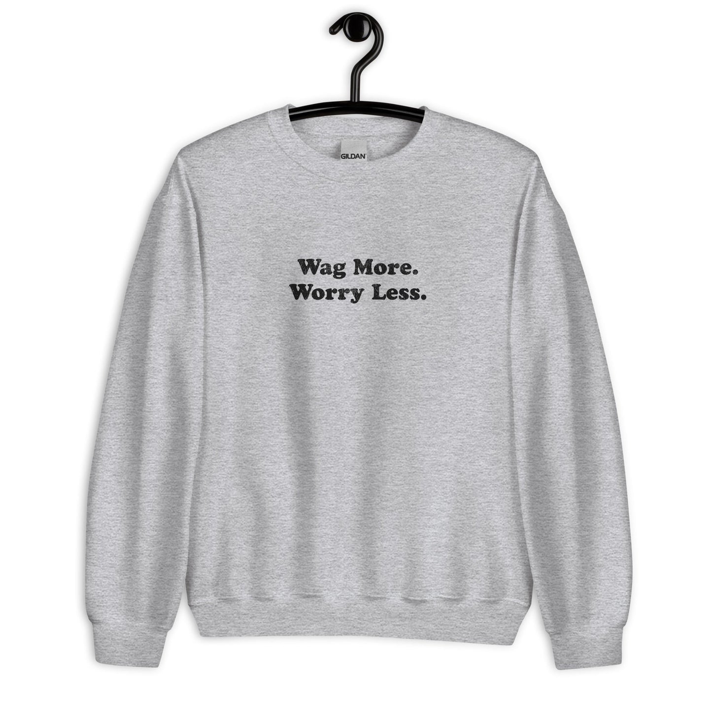 Wag More. Worry Less. Sweatshirt — Sports Grey unisex crewneck | THiNK LiKE A DOG®