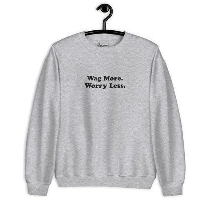 Wag More. Worry Less. Sweatshirt — Sports Grey unisex crewneck | THiNK LiKE A DOG®