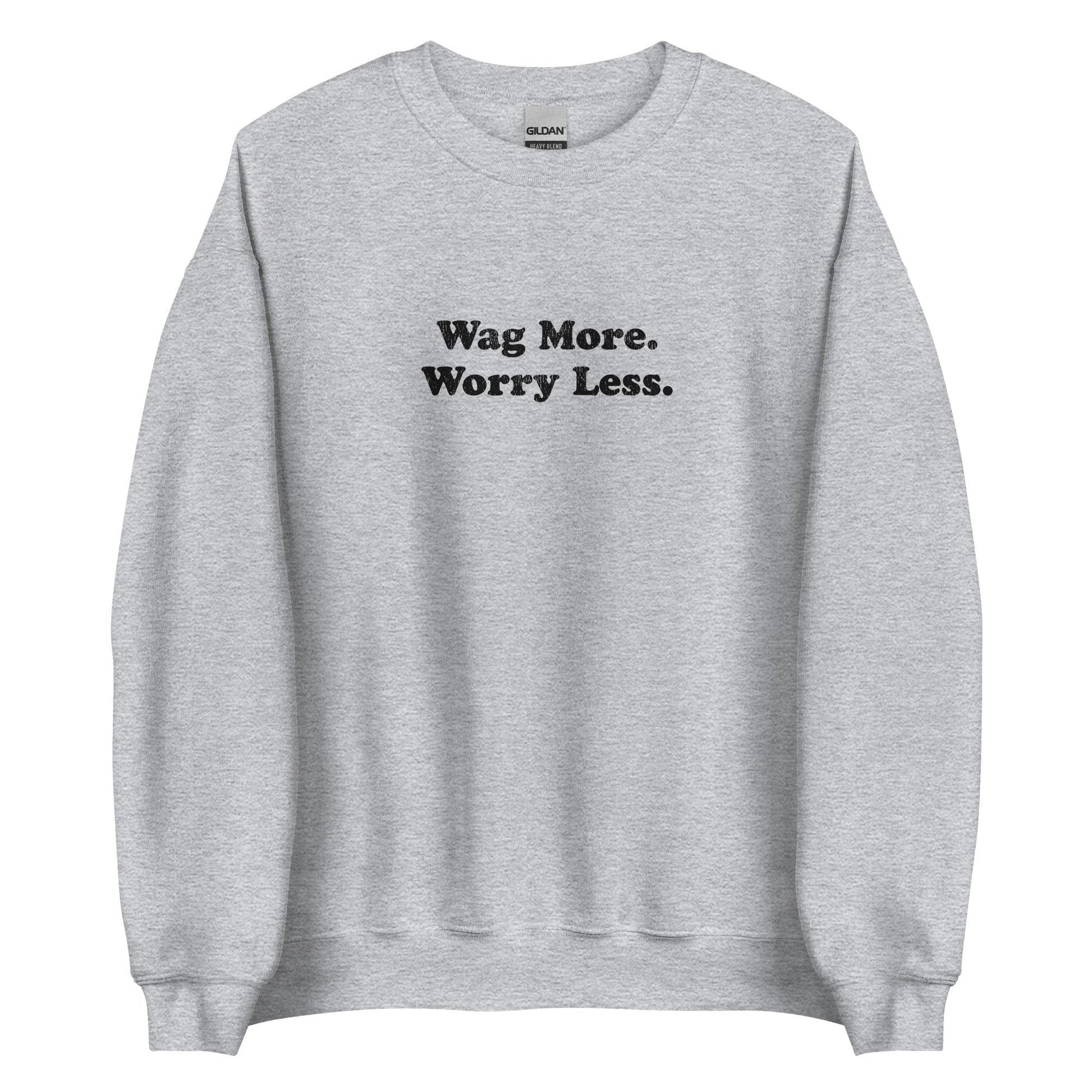 Wag More. Worry Less. Sweatshirt — Sports Grey unisex crewneck | THiNK LiKE A DOG®