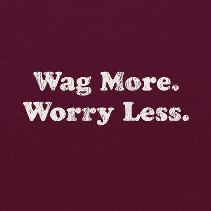 Wag More. Worry Less. Tee — product view | THiNK LiKE A DOG®