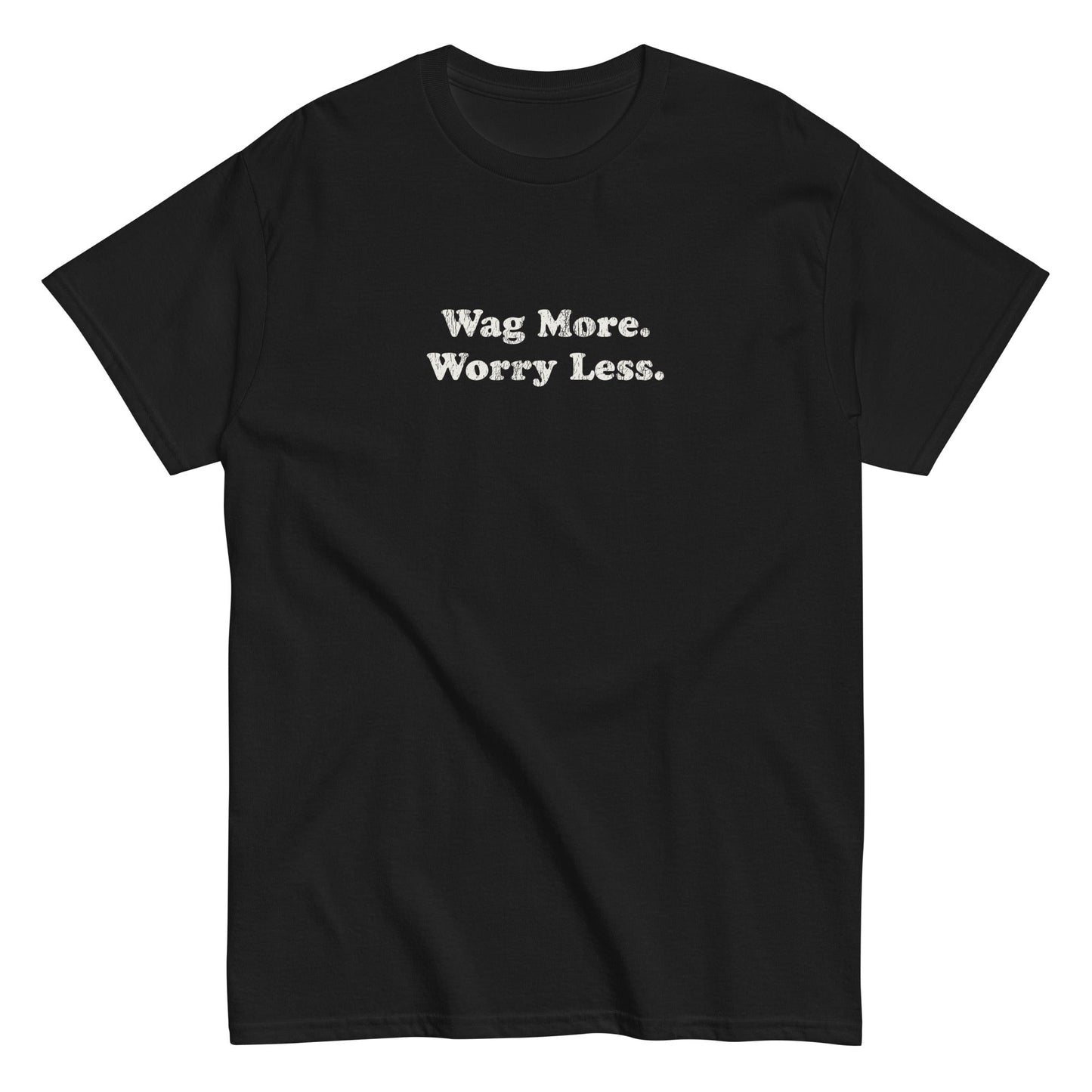 Wag More. Worry Less. Tee — product view | THiNK LiKE A DOG®