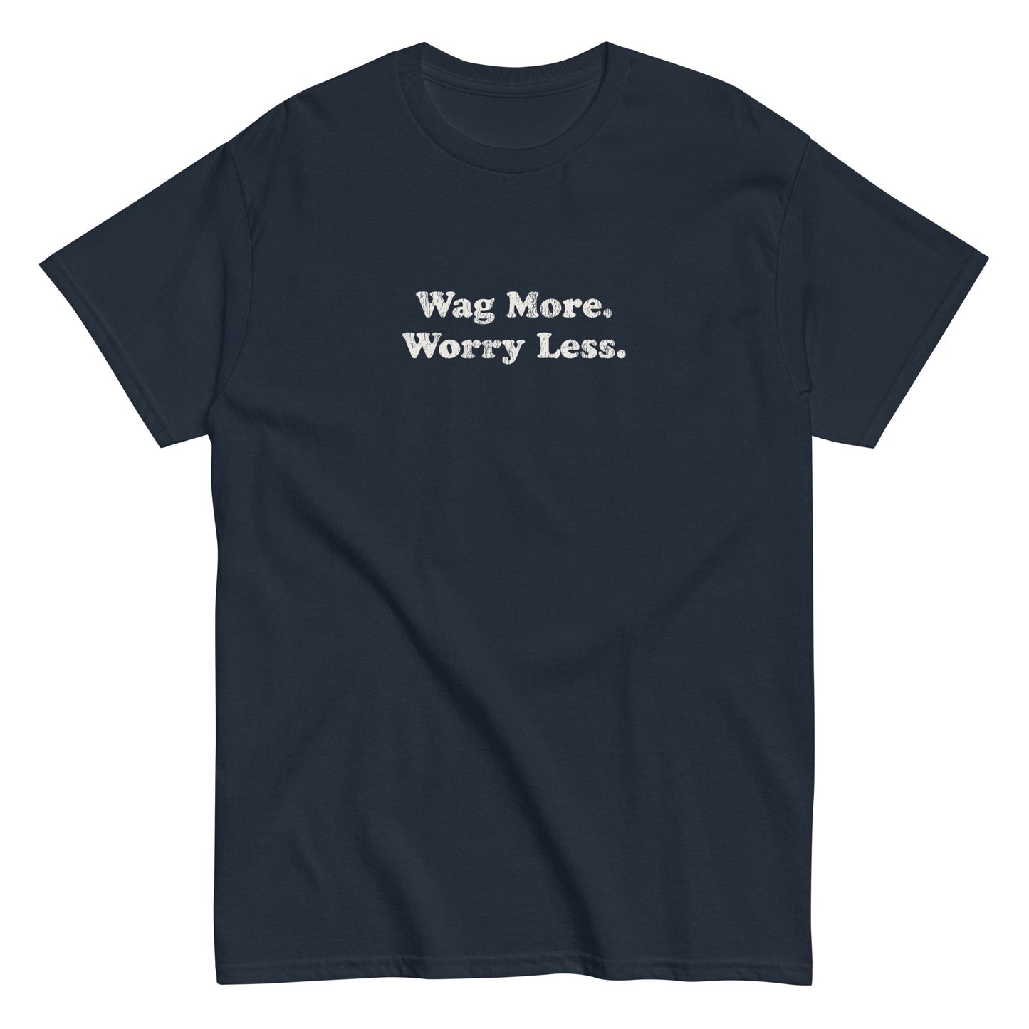 Wag More. Worry Less. Tee — product view | THiNK LiKE A DOG®
