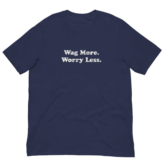 Wag More Worry Less - Unisex t-shirt - Navy - THiNK LiKE A DOG®