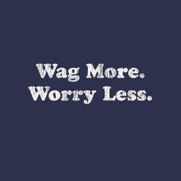 Wag More Worry Less - Unisex t-shirt - Navy - THiNK LiKE A DOG®