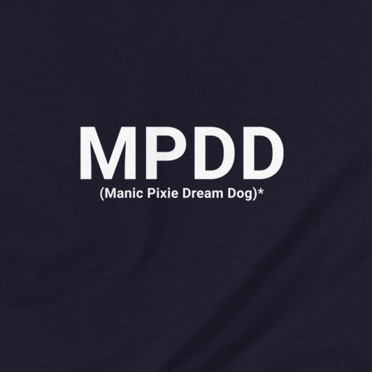 Women's Relaxed T-Shirt - MPDD (Manic Pixie Dream Dog)* Definition - THiNK LiKE A DOG®