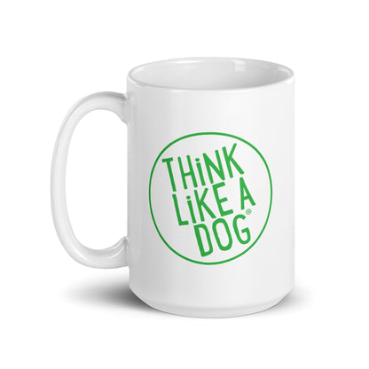 Think Like a Dog mug for Dog Lovers - THiNK LiKE A DOG® Green Logo on White Glossy Mug for Dog Lovers.