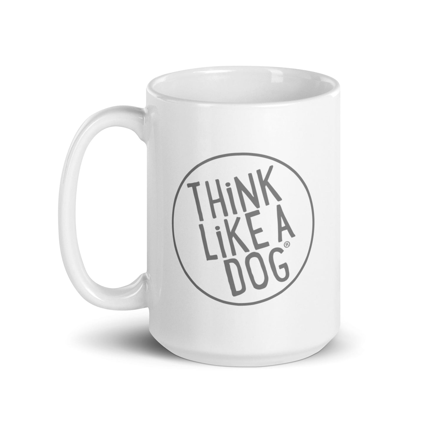 A THiNK LiKE A DOG® white glossy mug with the phrase "Think Like a Dog" printed on it for dog lovers.