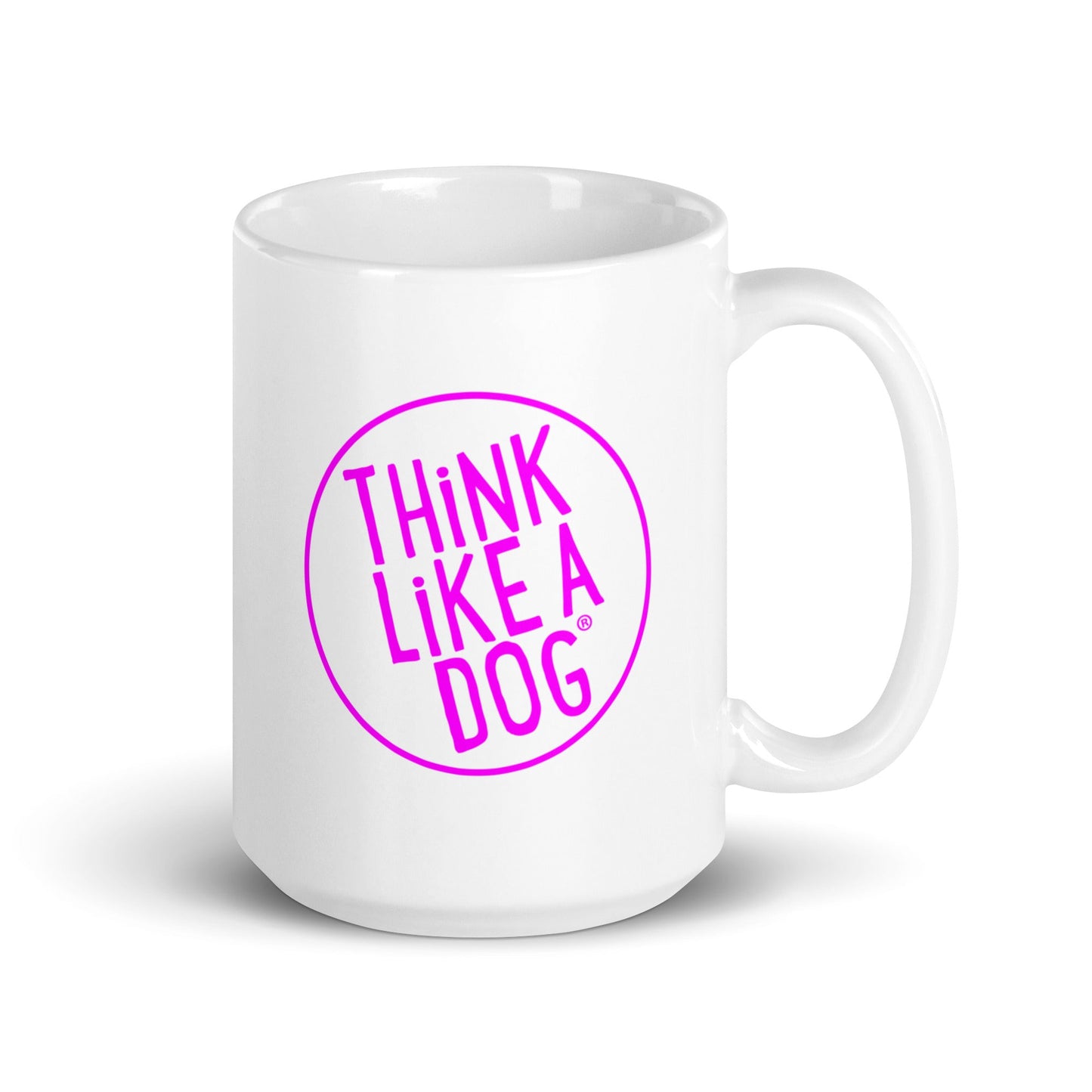 A THiNK LiKE A DOG® white glossy mug with the phrase “THiNK LiKE A DOG” inside a pink circle.